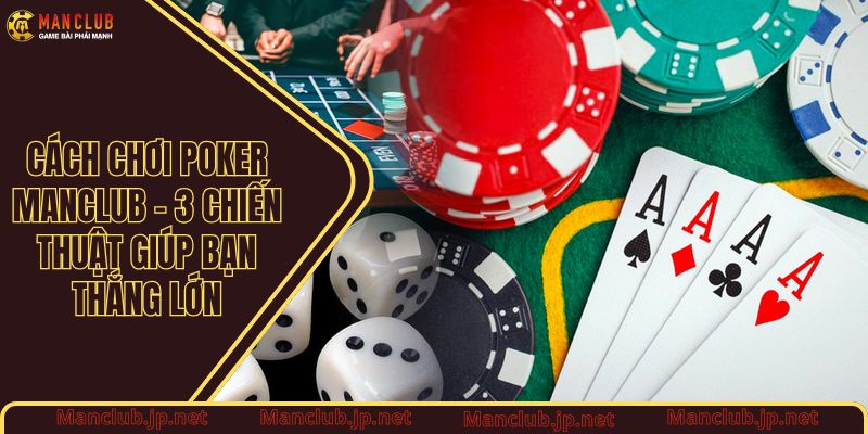 Cách chơi Poker Manclub
