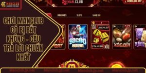 Chơi Manclub có bị bắt không