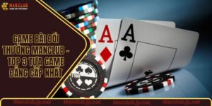 Game bài đổi thưởng Manclub