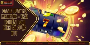 Game quay hũ Manclub