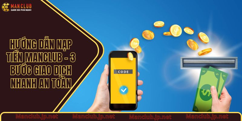 Hướng dẫn nạp tiền Manclub