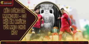 Kèo bóng đá Manclub