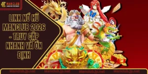 Link nổ hũ Manclub 2026