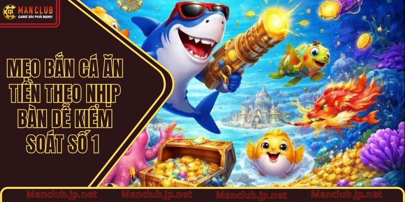 Mẹo bắn cá ăn tiền